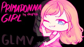 Primadonna Girl | GLMV | Gacha Life [REUPLOAD]