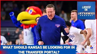 What Should the Kansas Jayhawks Be Looking For in the Basketball Transfer Portal?