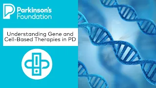 Wellness Wednesday: Gene & Cell-Based Therapies in Parkinson's Disease | Parkinson's Foundation