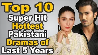 Top 10 Super Hit Hottest Pakistani Dramas of Last 5 Years || The House of Entertainment
