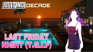 Just Dance Decade | Katy Perry - Last Friday Night (T.G.I.F) | Fanmade Mashup