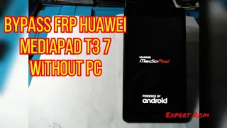 Bypass google account Huawei Mediapad T3 7 android 7.0