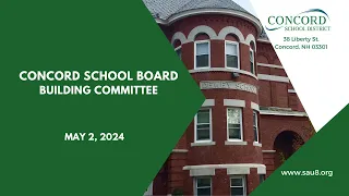 Concord School Board Building Committee 5-2-24