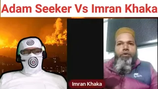 Adam Seeker Vs Imran Khaka