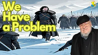 The PROBLEM with Winds of Winter