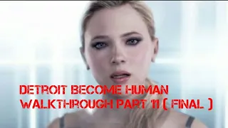 Detroit Become Human - Everyone Lives Walkthrough Part 11 ( Final )