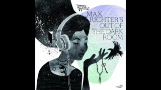 Max Richter - Out of the Dark (From 'The Congress')