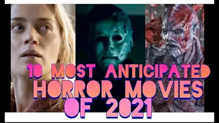 TOP 10 HORROR MOVIES - Ten Most Anticipated Horror Movies of 2021