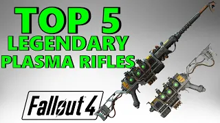 Fallout 4 Top 5 Legendary Plasma Weapons