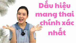 25 Dấu Hiệu Mang Thai Sớm Và Chuẩn Xác Nhất