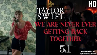 Taylor Swift - We Are Never Ever Getting Back Together (5.1 music video)