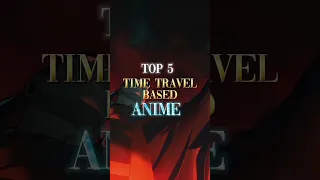 Top 5 Time Travel Based Anime || #shorts #anime #shortsindia