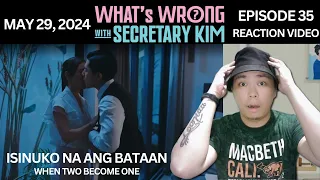 Episode 35 | What's Wrong with Secretary Kim? | Kim Chiu | Paulo Avelino | REACTION VIDEO