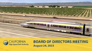 California High-Speed Rail Board of Directors Meeting, August 24, 2023