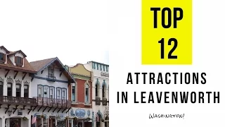 Top 12. Best Tourist Attractions in Leavenworth - Washington