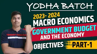 Government Budget and the economy | Part 1 | Class 12 Macroeconomics | Objectives of Govt. Budget