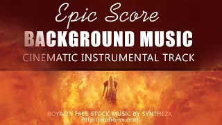 EPIC SCORE / Background Music For Videos & Presentations / Cinematic instrumental music by Synthezx