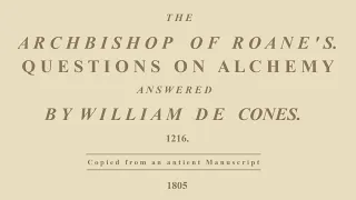 Archbishop of Roane - Questions on Alchemy Answered - William de Cones - 1216