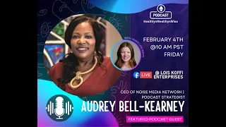 Building a Brand Thru Podcasting & Media with Audrey Bell-Kearney