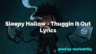 Sleepy Hallow - Thuggin' It Out Lyrics [ prod by @mariodrilly ]