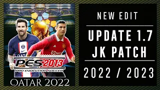 PES 2013 | New Edit • Update Jk Patch V 1.7 • 2022 / 2023 • HD