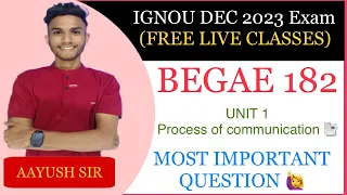 BEGAE 182 | UNIT 1 | PROCESS OF COMMUNICATION | IMPORTANT QUESTION | IGNOU EXAM DEC 2023
