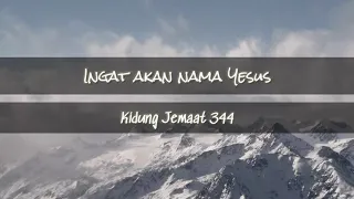Ingat akan nama Yesus - Kidung Jemaat 344 - Lirik