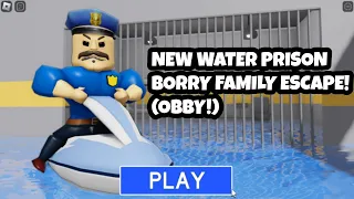 NEW WATER PRISON 🌊 BORRY FAMILY ESCAPE! OBBY! Roblox Walkthrough FULL GAME