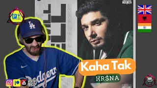 Kr$na || KAHA TAK || TIME WILL TELL EP | Parked Up Anywhere 🇬🇧🇮🇳🇦🇱 REACTION [2023]