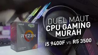 DUEL SENGIT AMD Ryzen 5 3500 VS Intel i5 9400f | Review AMD Ryzen 5 3500