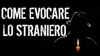 Come evocare LO STRANIERO - creepypasta [ITA]