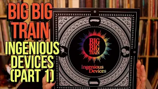 Listening to Big Big Train: Ingenious Devices, Part 1