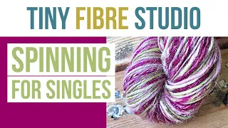 How to Spin Yarn for Singles Tutorial