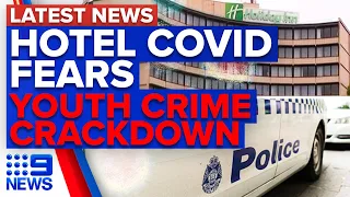 New cases recorded from hotel quarantine, Queensland youth crime law reforms | 9 News Australia