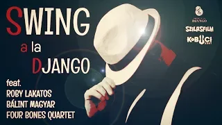 SWING A LA DJANGO | ROBY LAKATOS | BÁLINT MAGYAR | FOUR BONES QUARTET | KOBUCI | 2019