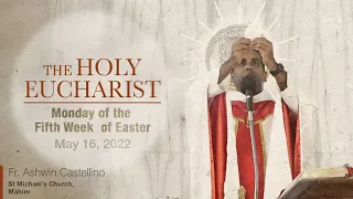 The Holy Eucharist - Monday of the Fifth Week of Easter - May 16 | Archdiocese of Bombay