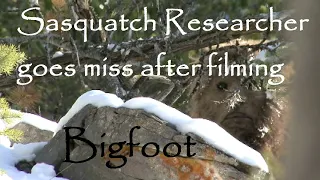 Bigfoot researcher goes missing after recording real Sasquatch footage