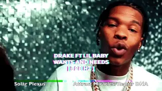 Drake Ft Lil Baby - Wants and Needs - 528 Hz [ Solar Plexus Chakra - Repair DNA 🧬 ] 🔥