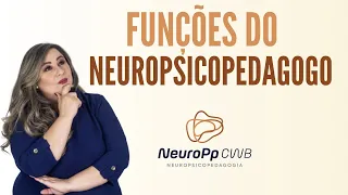 FUNÇÕES DO NEUROPSICOPEDAGOGO | KAREN DENIZ