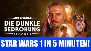 STAR WARS 1: DIE DUNKLE BEDROHUNG in 5 MINUTEN! | Lars77