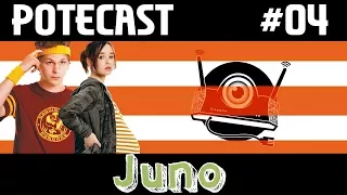 Potecast #04 : Juno