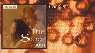 'The Secret Album' - BLACKPINK (All demo and unreleased songs)