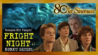 KORKU Sineması #1: “Fright Night”(Korku Gecesi/Komşum Bir Vampir) Film İncelemesi |80ler VampirFilmi