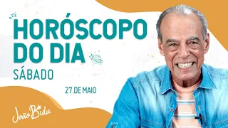 Horóscopo do Dia 27 de Maio - Sábado | POR JOÃO BIDU