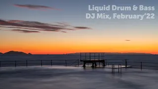 Liquid Drum & Bass DJ Mix, February'22