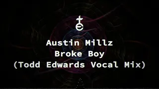 Austin Millz - Broke Boy (Todd Edwards Vocal Mix)