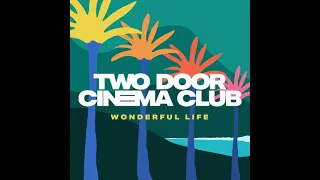Two Door Cinema Club - Wonderful Life Instrumental