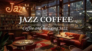 Smooth Jazz Music ☕ Cozy Coffee Shop Ambience ~ Jazz Relaxing Music to Relax, Study, Working