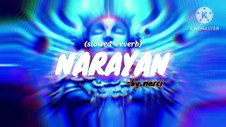 NARAYAN (slowed+reverb) | Narci | Narsingh avatar