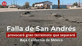 Falla de San Andrés provocará gran terremoto que separará Baja California de México